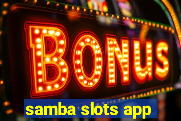 samba slots app